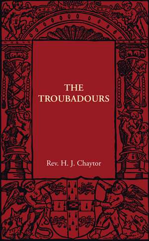 The Troubadours de H. J. Chaytor