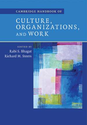 Cambridge Handbook of Culture, Organizations, and Work de Rabi S. Bhagat