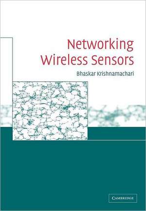 Networking Wireless Sensors de Bhaskar Krishnamachari