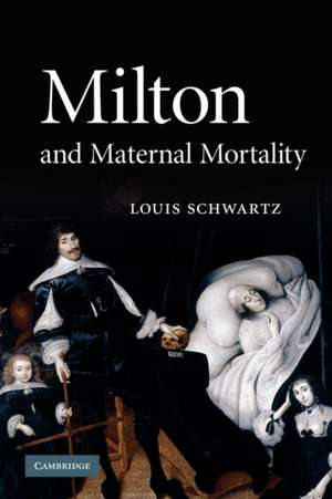 Milton and Maternal Mortality de Louis Schwartz