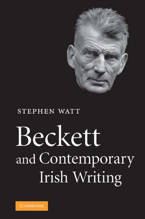 Beckett and Contemporary Irish Writing de Stephen Watt