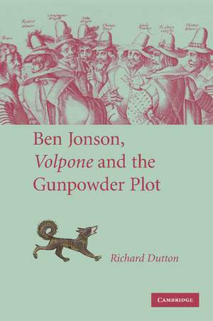 Ben Jonson, Volpone and the Gunpowder Plot de Richard Dutton