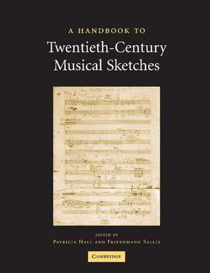 A Handbook to Twentieth-Century Musical Sketches de Patricia Hall