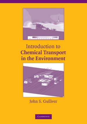 Introduction to Chemical Transport in the Environment de John S. Gulliver