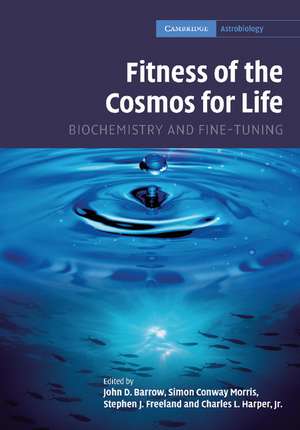 Fitness of the Cosmos for Life: Biochemistry and Fine-Tuning de John D. Barrow