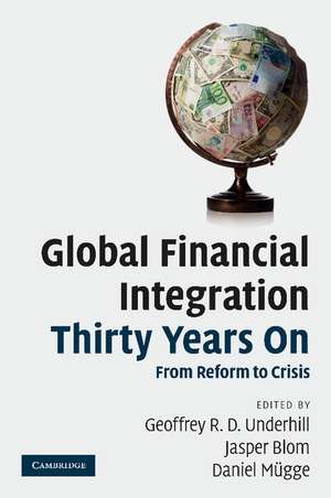 Global Financial Integration Thirty Years On: From Reform to Crisis de Geoffrey R. D. Underhill