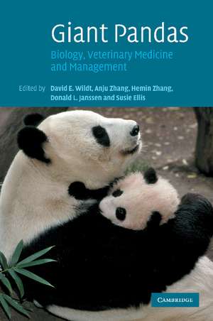 Giant Pandas: Biology, Veterinary Medicine and Management de David E. Wildt