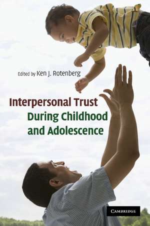 Interpersonal Trust during Childhood and Adolescence de Ken J. Rotenberg