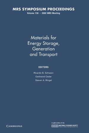 Materials for Energy Storage, Generation and Transport: Volume 730 de Ricardo B. Schwarz