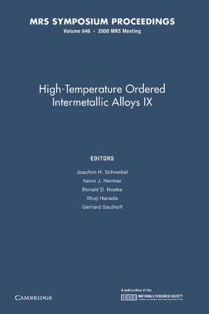 High-Temperature Ordered Intermetallic Alloys IX: Volume 646 de Joachim H. Schneibel