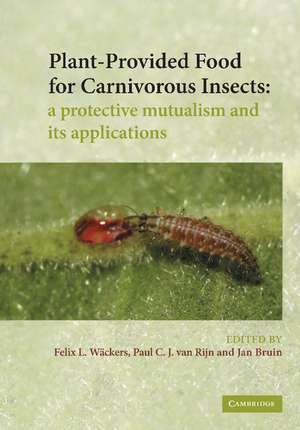 Plant-Provided Food for Carnivorous Insects: A Protective Mutualism and its Applications de F. L. Wäckers