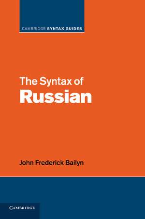 The Syntax of Russian de John Frederick Bailyn