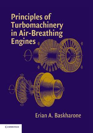 Principles of Turbomachinery in Air-Breathing Engines de Erian A. Baskharone