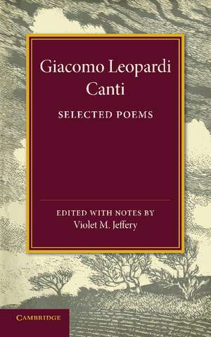 Giacomo Leopardi: Canti: Selected Poems de Giacomo Leopardi