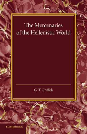 The Mercenaries of the Hellenistic World de G. T. Griffith