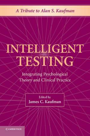 Intelligent Testing: Integrating Psychological Theory and Clinical Practice de James C. Kaufman