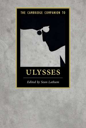 The Cambridge Companion to Ulysses de Sean Latham