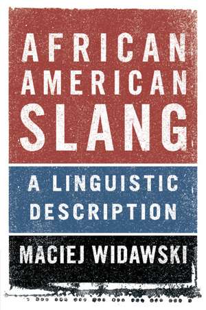 African American Slang: A Linguistic Description de Maciej Widawski