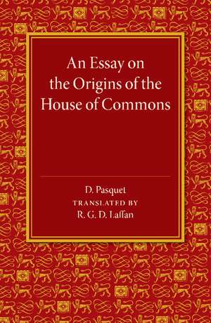 An Essay on the Origins of the House of Commons de D. Pasquet