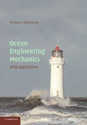 Ocean Engineering Mechanics: With Applications de Michael E. McCormick