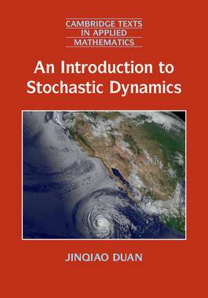 An Introduction to Stochastic Dynamics de Jinqiao Duan