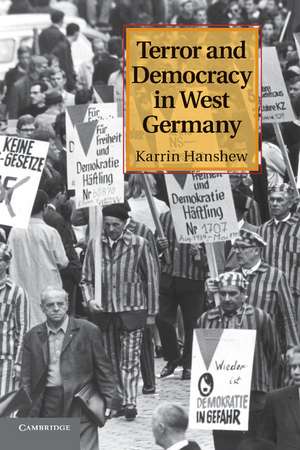 Terror and Democracy in West Germany de Karrin Hanshew