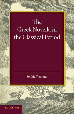 The Greek Novella in the Classical Period de Sophie Trenkner