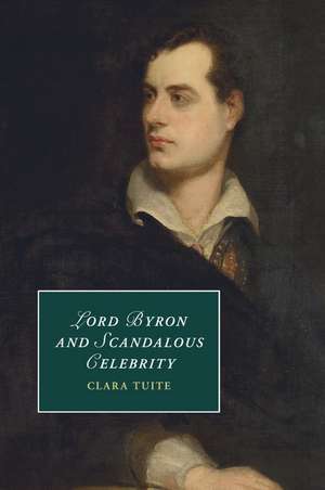 Lord Byron and Scandalous Celebrity de Clara Tuite