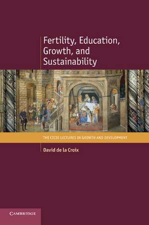 Fertility, Education, Growth, and Sustainability de David de la Croix