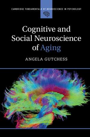 Cognitive and Social Neuroscience of Aging de Angela Gutchess