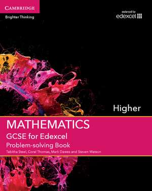 GCSE Mathematics for Edexcel Higher Problem-solving Book de Tabitha Steel