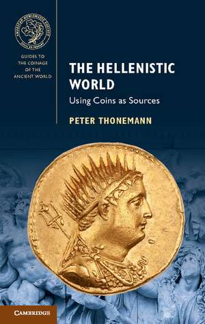 The Hellenistic World: Using Coins as Sources de Peter Thonemann