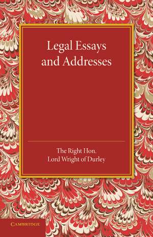 Legal Essays and Addresses de Lord Wright of Durley