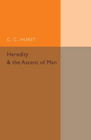 Heredity and the Ascent of Man de C. C. Hurst