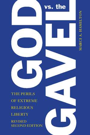 God vs. the Gavel: The Perils of Extreme Religious Liberty de Marci A. Hamilton