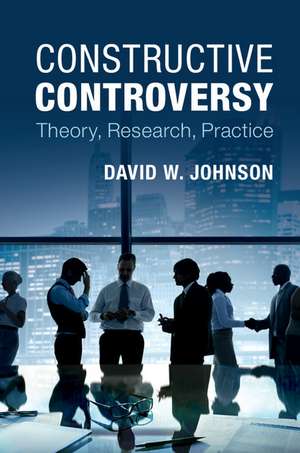 Constructive Controversy: Theory, Research, Practice de David W. Johnson