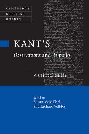 Kant's Observations and Remarks: A Critical Guide de Susan Meld Shell