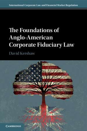 The Foundations of Anglo-American Corporate Fiduciary Law de David Kershaw