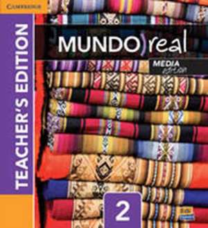 Mundo Real Media Edition Level 2 Teacher's Edition plus ELEteca Access and Digital Master Guide de Celia Meana