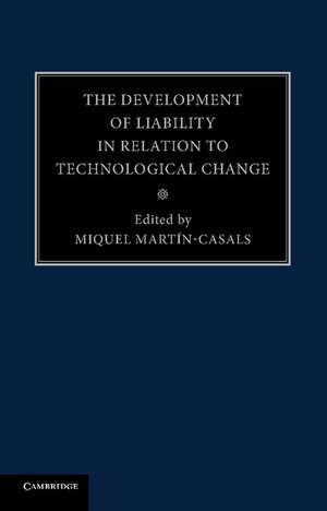 The Development of Liability in Relation to Technological Change de Miquel Martín-Casals