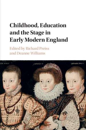 Childhood, Education and the Stage in Early Modern England de Richard Preiss