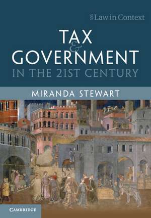 Tax and Government in the 21st Century de Miranda Stewart