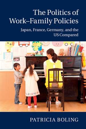 The Politics of Work–Family Policies: Comparing Japan, France, Germany and the United States de Patricia Boling