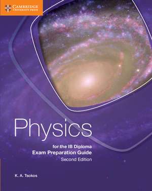 Physics for the IB Diploma Exam Preparation Guide de K. A. Tsokos