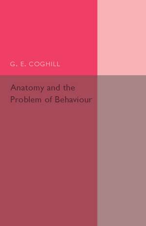 Anatomy and the Problem of Behaviour de G. E. Coghill