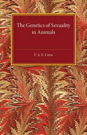 The Genetics of Sexuality in Animals de F. A. E. Crew