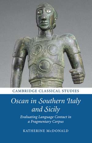 Oscan in Southern Italy and Sicily: Evaluating Language Contact in a Fragmentary Corpus de Katherine McDonald