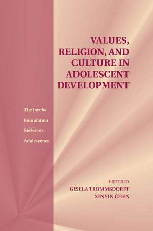 Values, Religion, and Culture in Adolescent Development de Gisela Trommsdorff