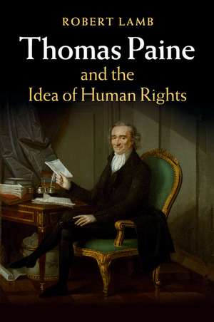 Thomas Paine and the Idea of Human Rights de Robert Lamb