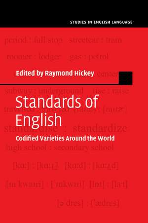 Standards of English: Codified Varieties around the World de Raymond Hickey